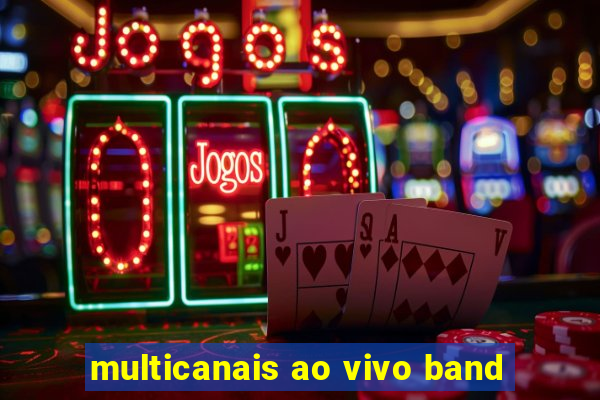 multicanais ao vivo band